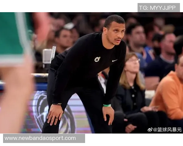 米诺特谈马祖拉期望我成为防守强者展现侵略性与荣誉感并重